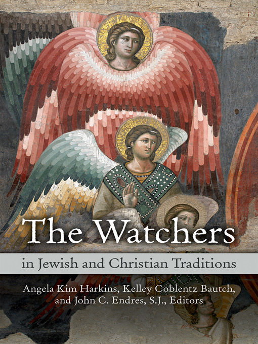 Title details for The Watchers in Jewish and Christian Traditions by Angela Harkins - Available